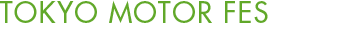 TOKYO MOTOR FES
